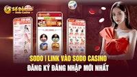 SODO | Link Vào SODO Casino Đăng Ký Đăng Nhập Mới Nhất