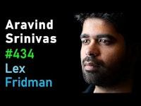 Aravind Srinivas: Perplexity CEO on Future of AI, Search & the Internet | Lex Fridman Podcast #434