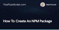 How To Create An NPM Package