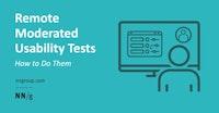Remote Moderated Usability Tests: How to Do Them