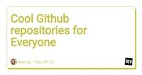 Cool Github repositories for Everyone