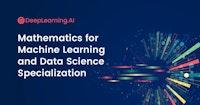 Mathematics for Machine Learning and Data Science Specialization