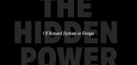 The Hidden Power of Reward Systems In Design
