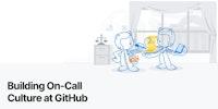 Building On-Call Culture at GitHub - The GitHub Blog