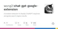 GitHub - wong2/chat-gpt-google-extension: A browser extension to display ChatGPT response alongside Google Search results