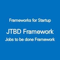 JTBD(Jobs to be done) Framework