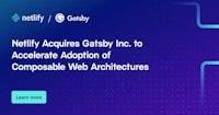 Netlify Acquires Gatsby Inc. to Accelerate Adoption of Composable Web Architectures