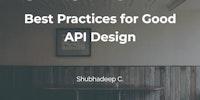 Best Practices for good REST API Design